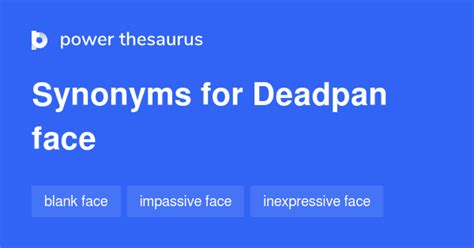 Deadpan Face Synonyms 96 Words And Phrases For Deadpan Face