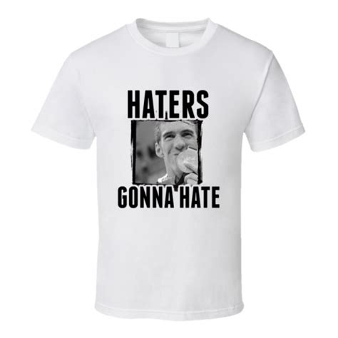Michael Phelps Haters Gonna Hate T Shirt