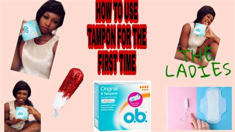 How To Use And Insert A Tampon For The First Time Youtube