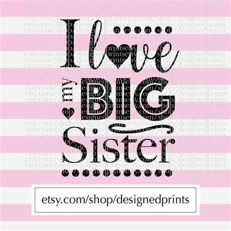 I Love My Big Sister Svg Cut Files Svg Dxf Eps Png  Siblings Cutting Files Sisters Etsy