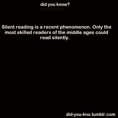 Silent Reading Is A Recent Phenomenon Only The Most Skilled Readers Of