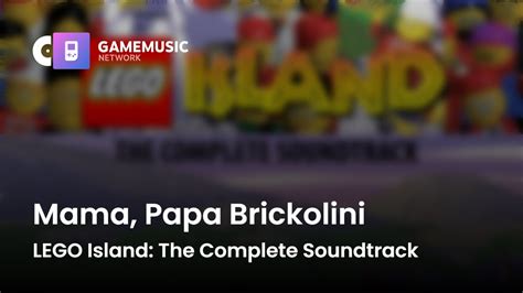 Mama Papa Brickolini Lego Island The Complete Soundtrack Ost