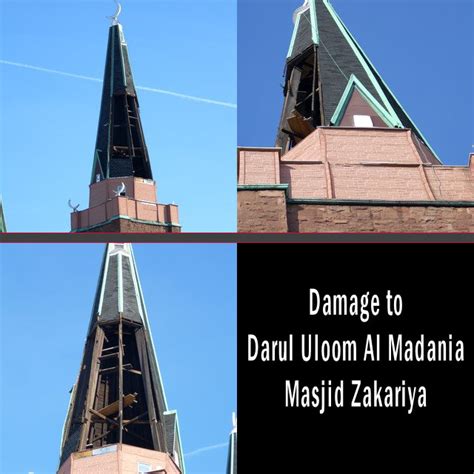 Damage To Steeples At Darul Uloom Al Madania Masjid Zakariya Broadway