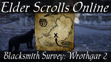 Blacksmith Survey Wrothgar Elder Scrolls Online Eso Youtube