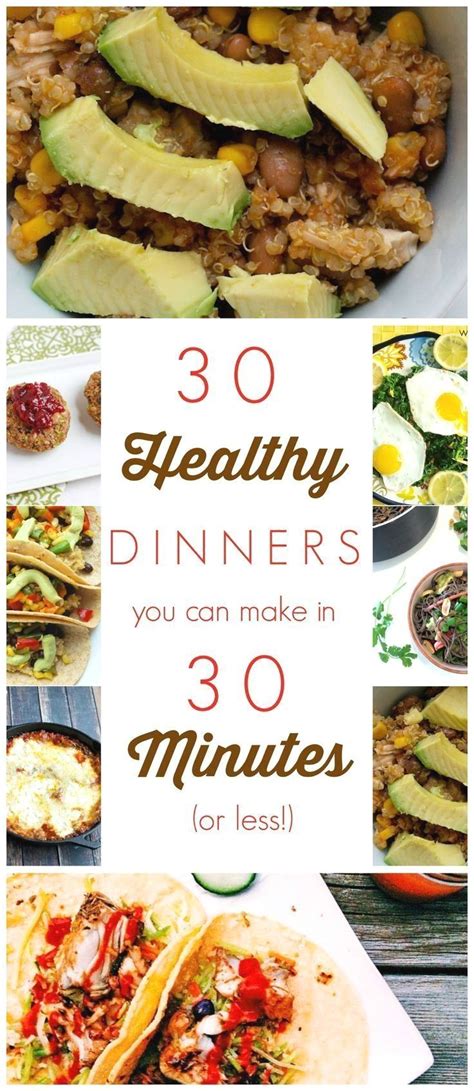 Here Are 30 Healthy Dinner Recipes That You Can Make In 30 Minutes Or Less Don T Let Being Busy