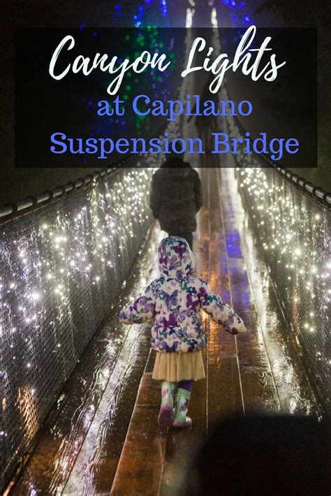 Talk Nerdy To Me Capilano Suspension Bridge Canyon Lights