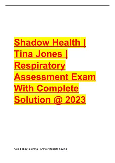 Shadow Health | Tina Jones | Respiratory Assessment Exam With Complete