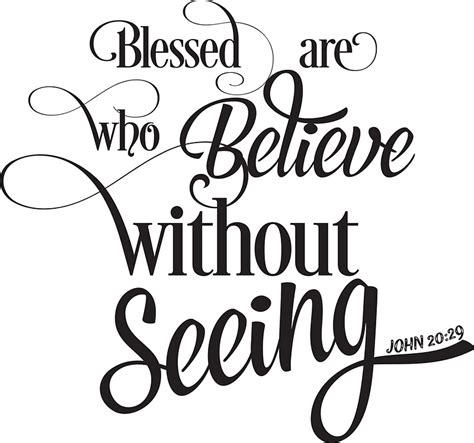 Blessed Are Who Believe Without Seeing John 2029 Christian Quotes