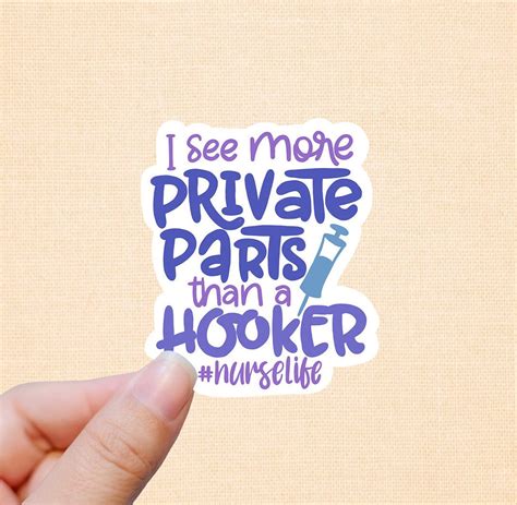 I See More Private Parts Than A Hooker Vinyl Sticker Nurse Etsy