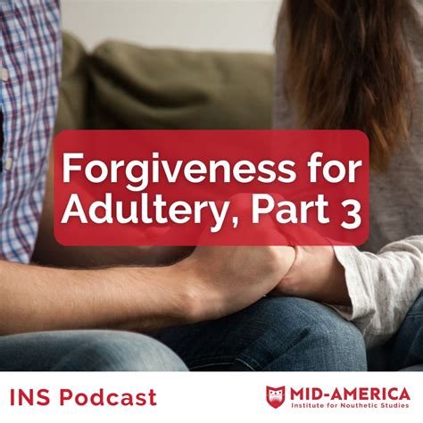 Forgiveness For Adultery Part 3 Institute For Nouthetic Studies
