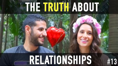 The Truth About Relationships Youtube