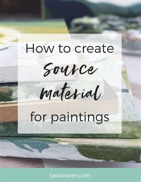 How To Create Source Material For Paintings Tara Leaver