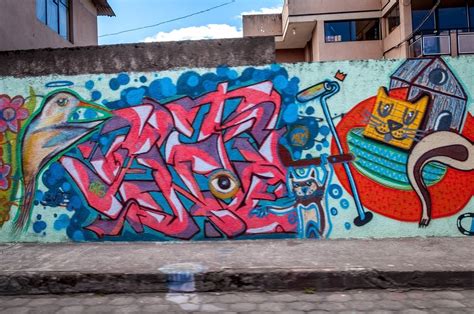 Ecuador Graffiti Street Art Expressions Travel Addicts