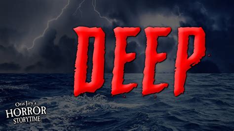 Deep Creepypasta 💀 Otis Jirys Horror Storytime Youtube