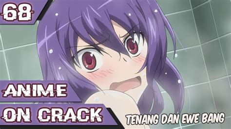 Anime Crack Indonesia How To M4ndi Bareng 68 Youtube