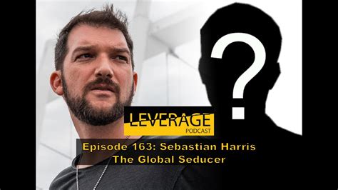 Episode Sebastian Harris The Global Seducer Youtube
