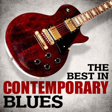The Best In Contemporary Blues Compilation By Various Artists Spotify