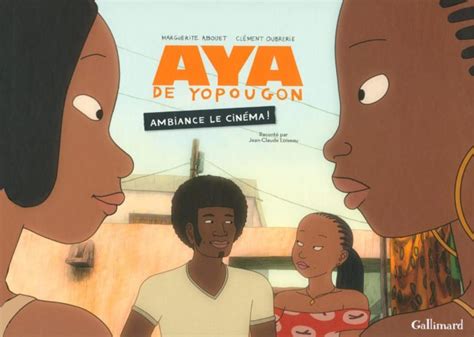 Aya De Yopougon Un Tirage Spécial Pour Le Film Qui Sort Le 11 Juillet