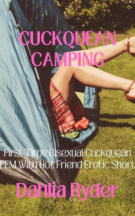 Cuckquean Camping First Time Bisexual Cuckquean Ffm With Hot Friend