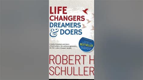 Life Changersdreamers And Doers By Robert Harold Schuller Book Summary