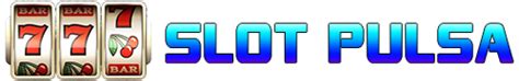 situs-slot-deposit-pulsa-10000-tanpa-potongan