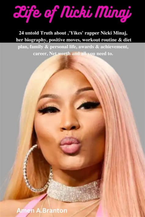 Buy Life Of Nicki Minaj 24 Untold Truth About Yikes Rapper Nicki Minaj Her Biography