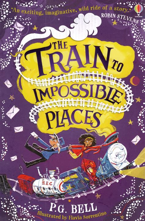 The Train To Impossible Places By P G Bell Illustrator Flavia Sorrentino New Soft