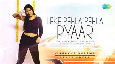 Leke Pehla Pehla Pyar Dance Cover By Vishakha Sharma Latest Dance