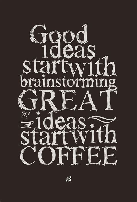 I find it keeps me awake for the afternoon. Quotes about Coffee and work (53 quotes)