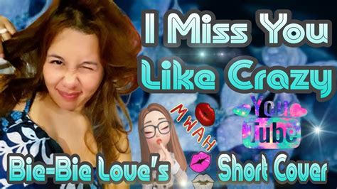 i miss you like crazy biebieloves shortcover youtube