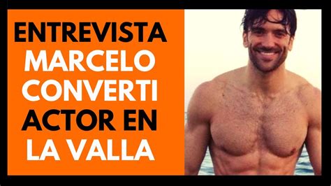 Marcelo Converti💪 Entrevista Con El Actor De La Valla ️🙆‍♂️ Youtube