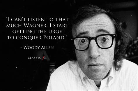 Woody Allen The Funniest Quotes About Classical Music