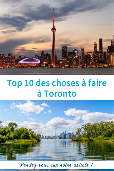 Les Meilleures Visites à Faire à Toronto Pendant Votre Prochain Voyage Au Canada Canada