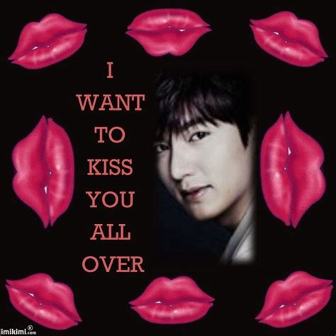 Kiss You All Over Kiss You Kiss Lee Min Ho