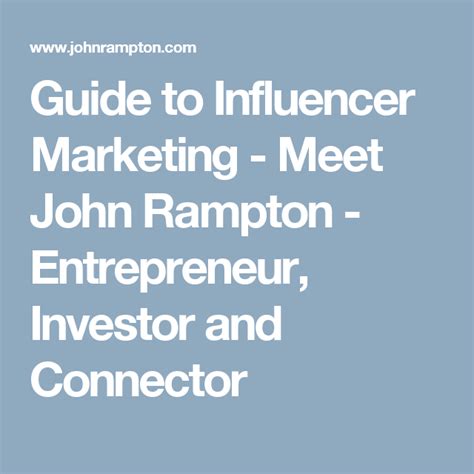 Guide To Influencer Marketing Meet John Rampton Entrepreneur
