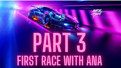 Need For Speed Heat Part 3 First Race With Ana Youtube