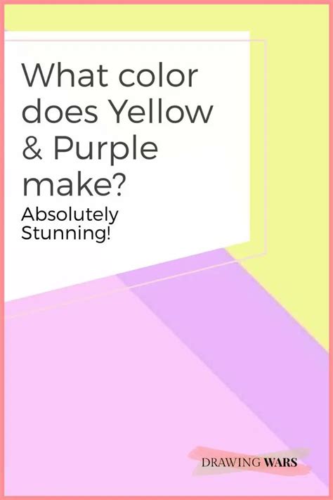 List Of 10 What Color Do Purple And Yellow Make