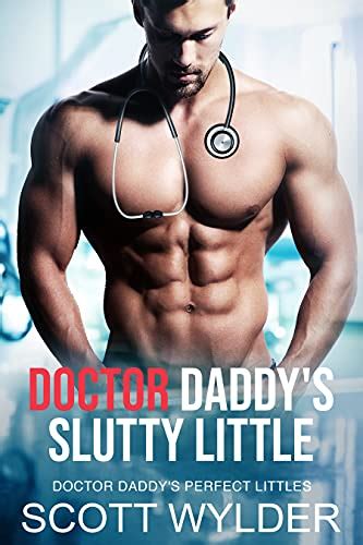 Doctor Daddys Slutty Little An Age Play Ddlg Instalove Standalone Romance Doctor Daddys