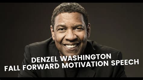 Denzel Washington Motivational Speech Fall Forward Youtube