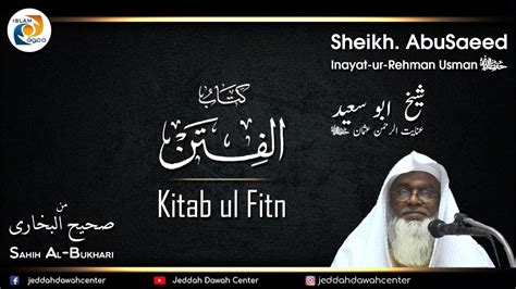 Kitab Ul Fitan Min Al Sahih Al Bukhari Class 5 Sheikh Abu Saeed