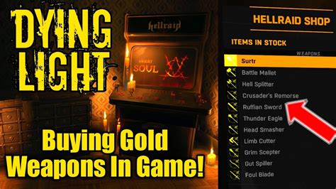 Dying Light Buying Gold Weapons In Game Hellraid Shop Youtube
