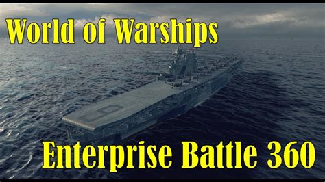 World Of Warships Enterprise Battle 360 Youtube