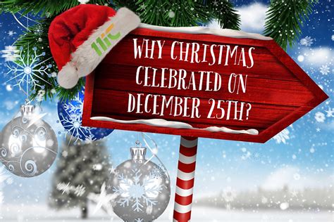 Why Christmas Celebrated On December 25th
