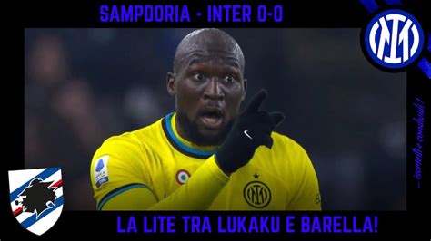 Sampdoria Inter 0 0 La Lite Tra Lukaku E Barella E Tutti I Problemi