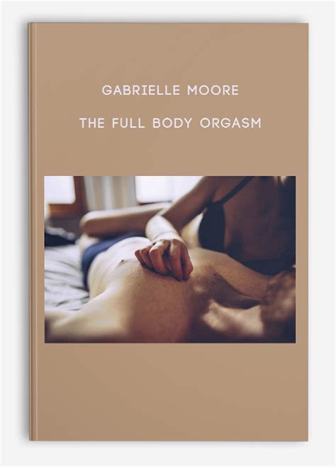 Gabrielle Moore The Full Body Orgasm Trading Forex Store