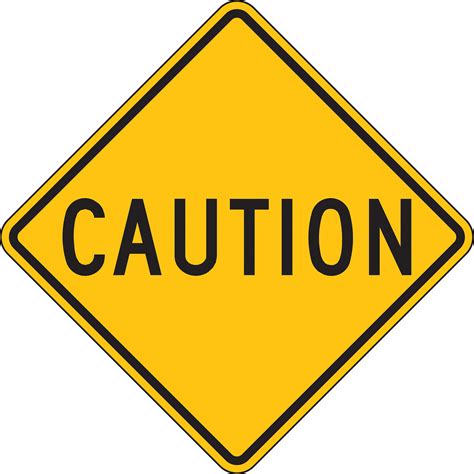 Lyle Caution Traffic Sign Sign Legend Caution 24 In X 24 In