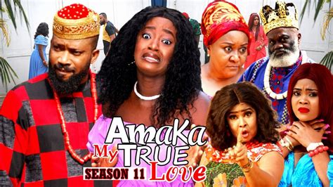 AMAKA MY TRUE LOVE SEASON 11 NEW MOVIE 2021 LATEST NIGERIAN