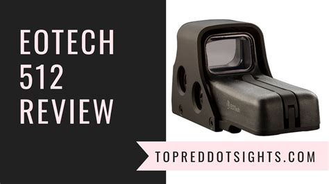 Eotech 512 Holographic Weapon Sight Review Aro News