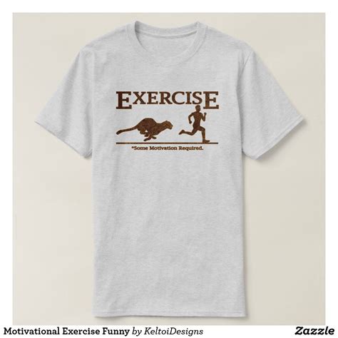 Motivational Exercise Funny T Shirt Gym Shirts Funny Tshirts Cool Outfits Mens Outfits