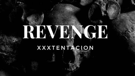 Xxxtentacion Revenge Lyrics Youtube Music